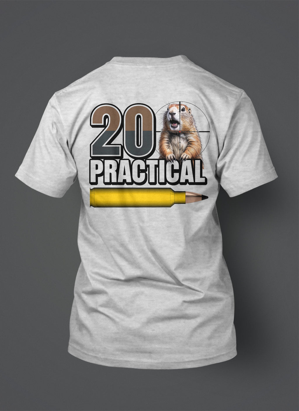 20 Practical - T-Shirt - Prairie Dog in the Crosshairs