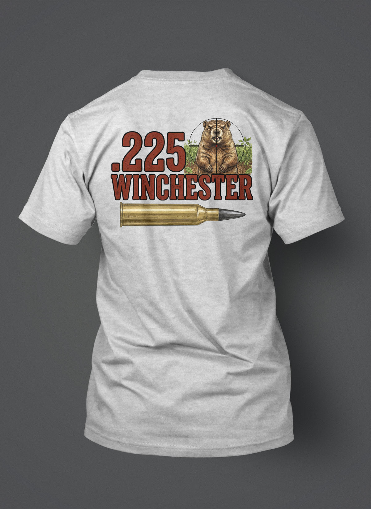 .225 Winchester T-Shirt - Ground Hog in the Crosshairs